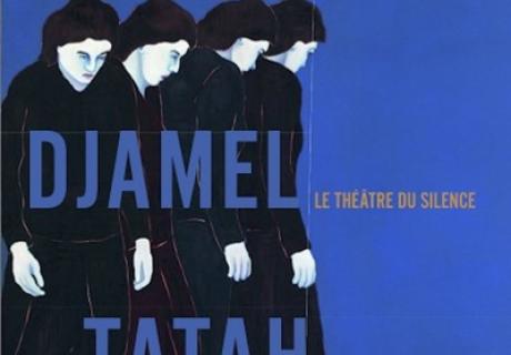 Djamel Tatah le théâtre du silence